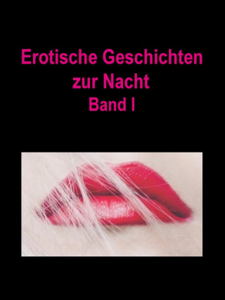 Abigail Conner: Erotische Geschichten zur Nacht