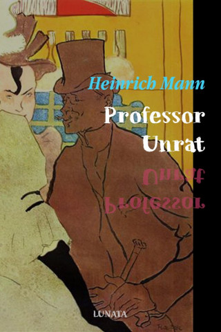 Heinrich Mann: Professor Unrat