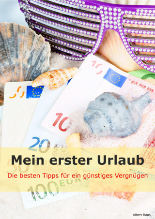 Albert Raus: Mein erster Urlaub