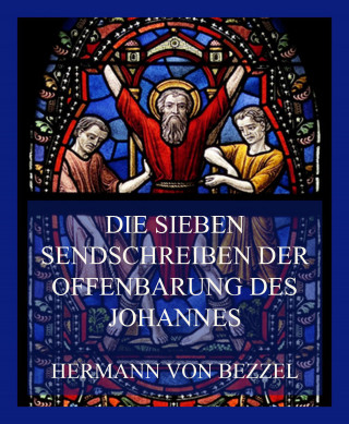 Hermann von Bezzel: Die sieben Sendschreiben der Offenbarung des Johannes