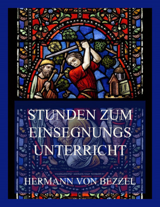 Hermann von Bezzel: Stunden zum Einsegnungsunterricht