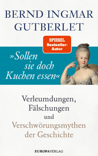 Bernd Ingmar Gutberlet: »Sollen sie doch Kuchen essen«