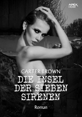 Carter Brown: DIE INSEL DER SIEBEN SIRENEN