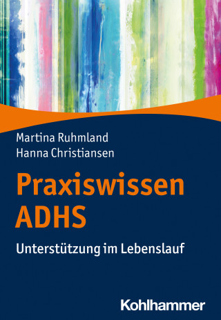 Martina Ruhmland, Hanna Christiansen: Praxiswissen ADHS