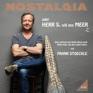 Frank Stoeckle: NOSTALGIA oder Herr S. will ans Meer