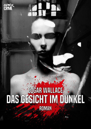 Edgar Wallace: DAS GESICHT IM DUNKEL