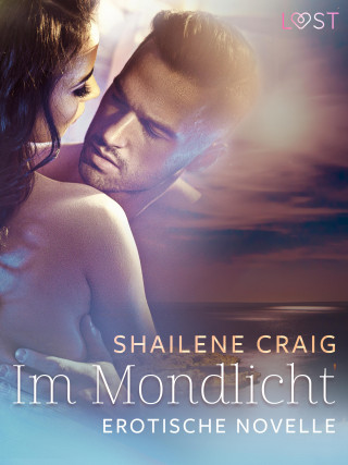 Shailene Craig: Im Mondlicht – Erotische Novelle