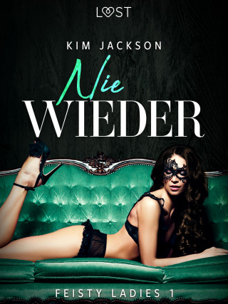 Kim Jackson: Feisty ladies 1: Nie wieder