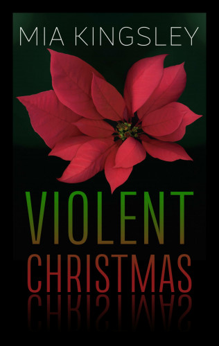 Mia Kingsley: Violent Christmas
