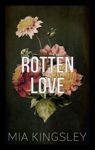 Mia Kingsley: Rotten Love