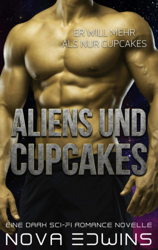 Nova Edwins: Aliens und Cupcakes