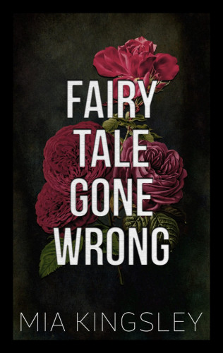 Mia Kingsley: Fairy Tale Gone Wrong