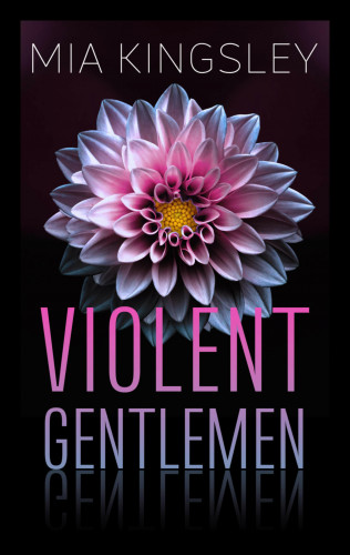 Mia Kingsley: Violent Gentlemen