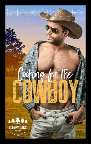 Mia Kingsley: Cooking For The Cowboy