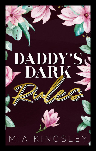 Mia Kingsley: Daddy's Dark Rules