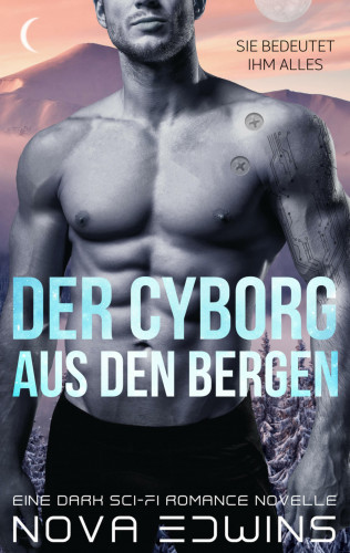 Nova Edwins: Der Cyborg aus den Bergen