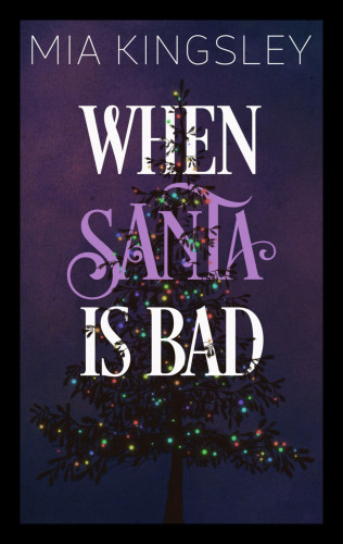 Mia Kingsley: When Santa Is Bad