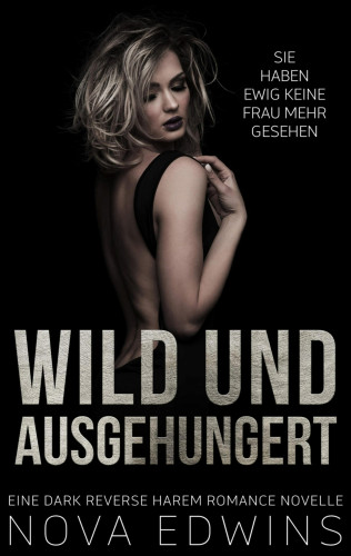 Nova Edwins: Wild und ausgehungert