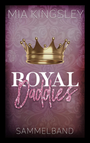 Mia Kingsley: Royal Daddies