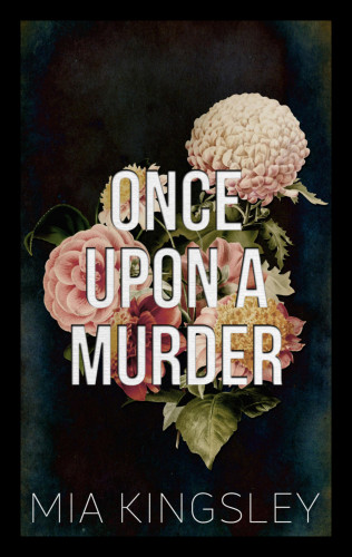 Mia Kingsley: Once Upon A Murder