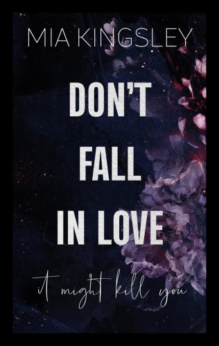 Mia Kingsley: Don't Fall In Love – It Might Kill You