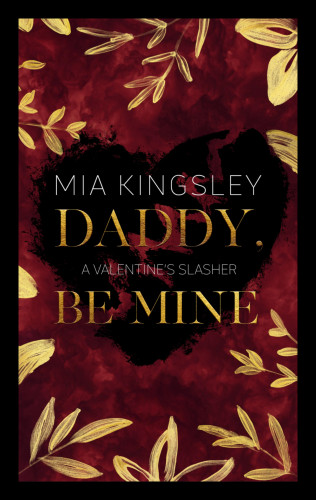 Mia Kingsley: Daddy, Be Mine