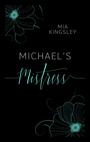 Mia Kingsley: Michael's Mistress