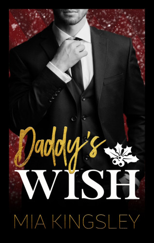 Mia Kingsley: Daddy's Wish