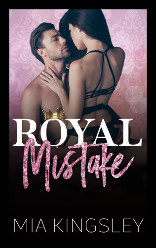 Mia Kingsley: Royal Mistake