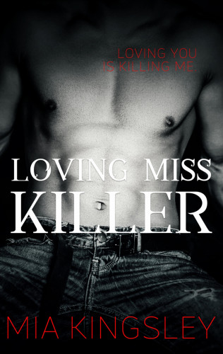 Mia Kingsley: Loving Miss Killer