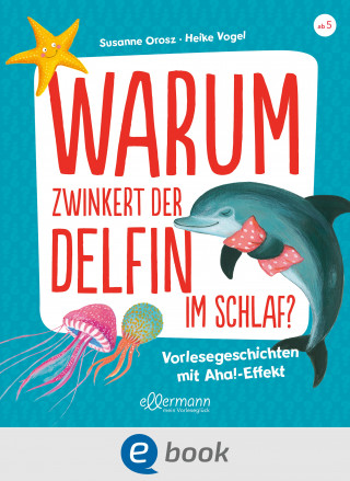 Susanne Orosz: Warum zwinkert der Delfin im Schlaf?