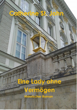 Catherine St.John: Eine Lady ohne Vermögen