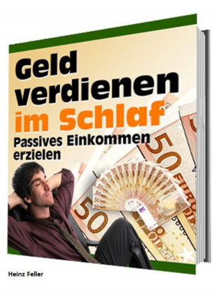 Heinz Feller: Geld verdienen im Schlaf