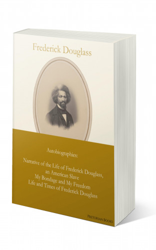 Frederick Douglass: Frederick Douglass: Autobiographies