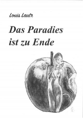 Louis Lautr: Das Paradies ist zu Ende