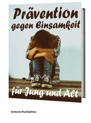Antonio Rudolphios: Prävention gegen Einsamkeit für Jung und Alt