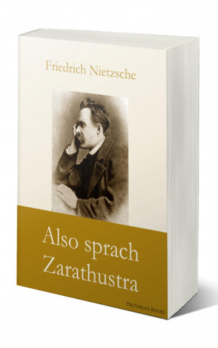 Friedrich Nietzsche: Also sprach Zarathustra