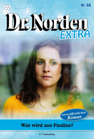 Patricia Vandenberg: Was wird aus Pauline?
