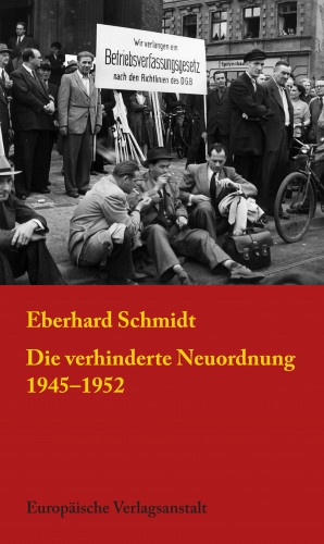 Eberhard Schmidt: Die verhinderte Neuordnung 1945–1952