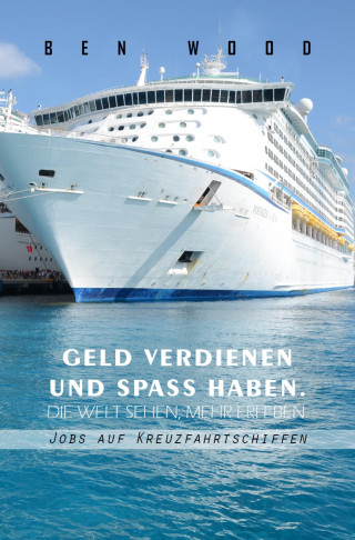 Ben Wood: Jobs auf Kreuzfahrtschiffen
