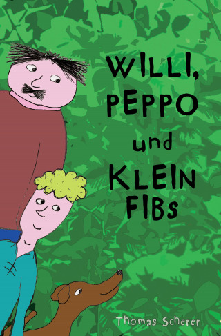 Thomas Scherer: Willi, Peppo und Klein Fibs