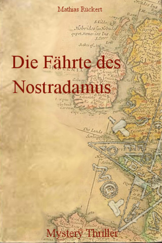 Mathias Rückert: Die Fährte des Nostradamus