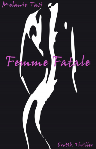 Melanie Tasi: Femme Fatale