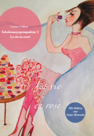 Carine Cohen: Schokomayopompadour 2 La vie en rose
