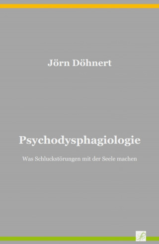 Jörn Döhnert: Psychodysphagiologie