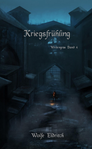 Wolfe Eldritch: Kriegsfrühling