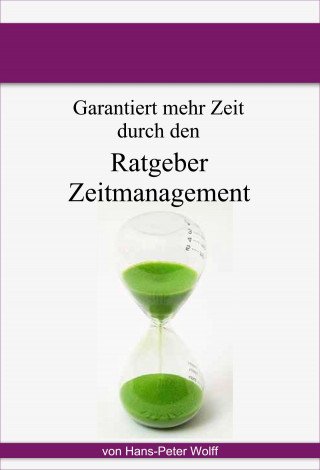 Hans-Peter Wolff: Ratgeber Zeitmanagement