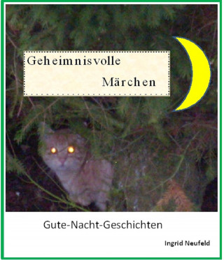 Ingrid Neufeld: Geheimnisvolle Märchen