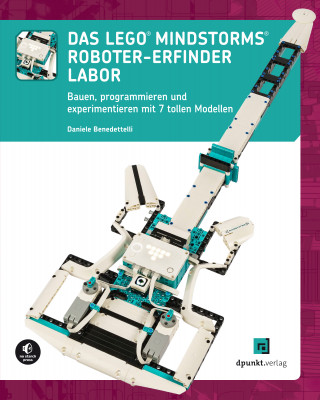 Daniele Benedettelli: Das LEGO®-MINDSTORMS®-Roboter-Erfinder-Labor