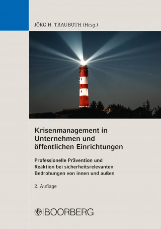 Jörg H. Trauboth: Krisenmanagement in Unternehmen und öffentlichen Einrichtungen